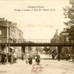 Charleville - Passage à niveau et Pont du Chemin de fer